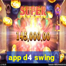 app d4 swing